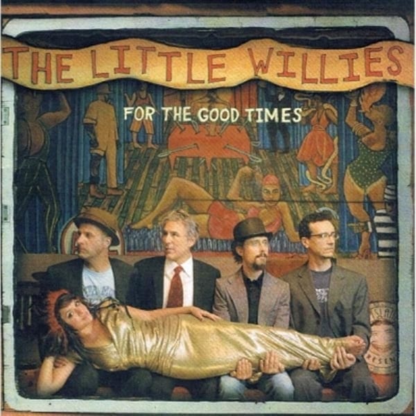 The Little Willies - For the Good Times | Humo: The Wild Site