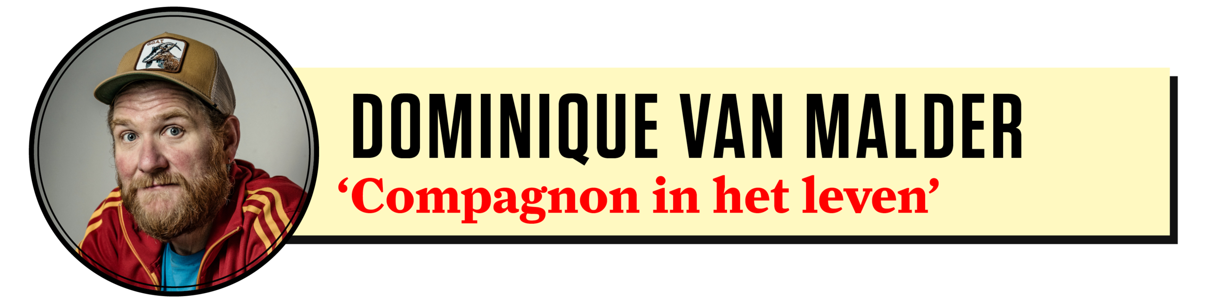 Dit lezen Dominique Van Malder, Yasmine Van Den Meersch en Alex Agnew ...